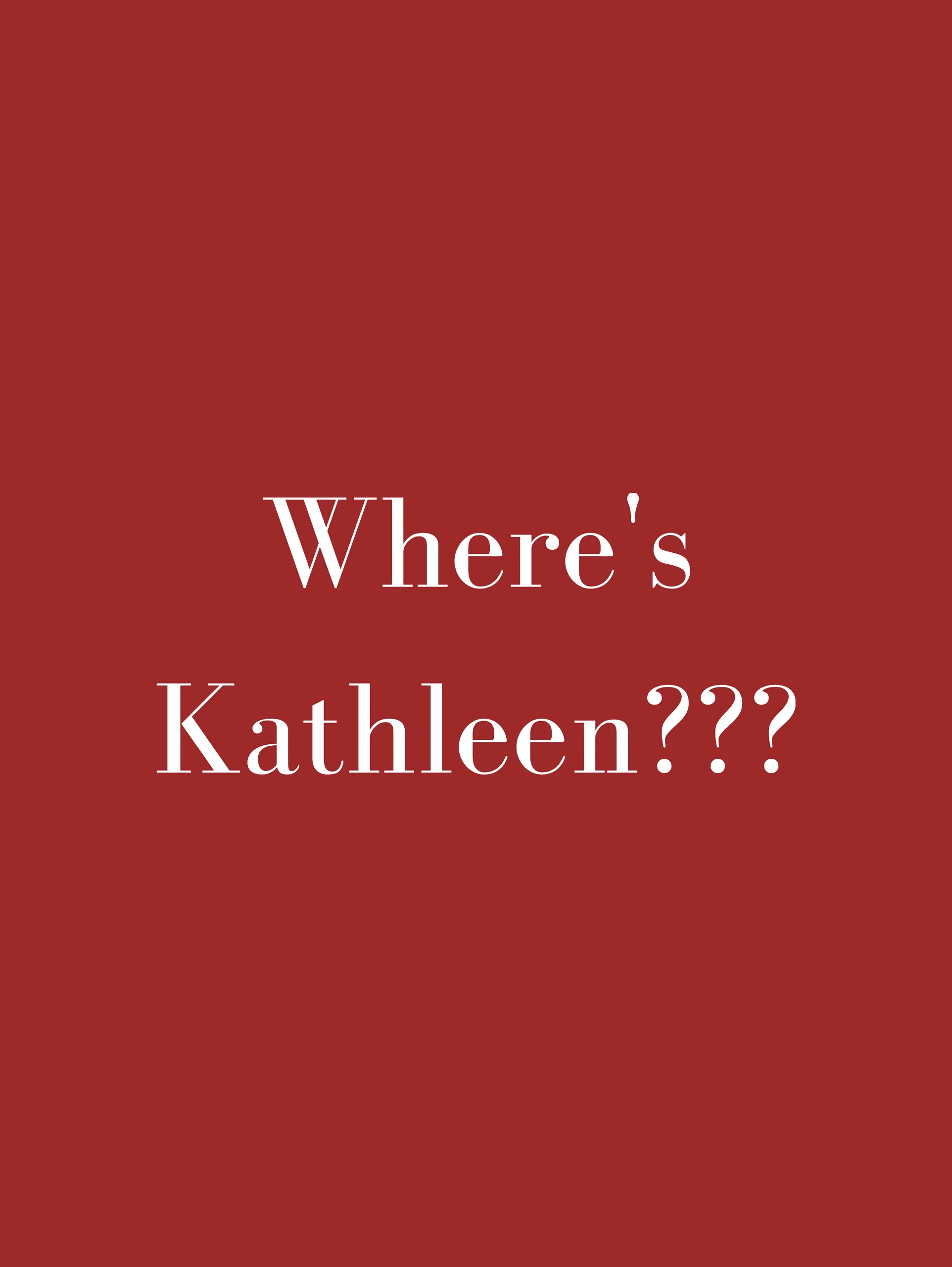 Wheres Kathleen